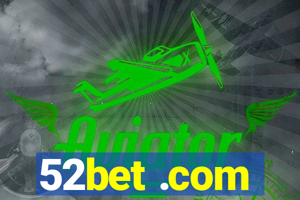 52bet .com